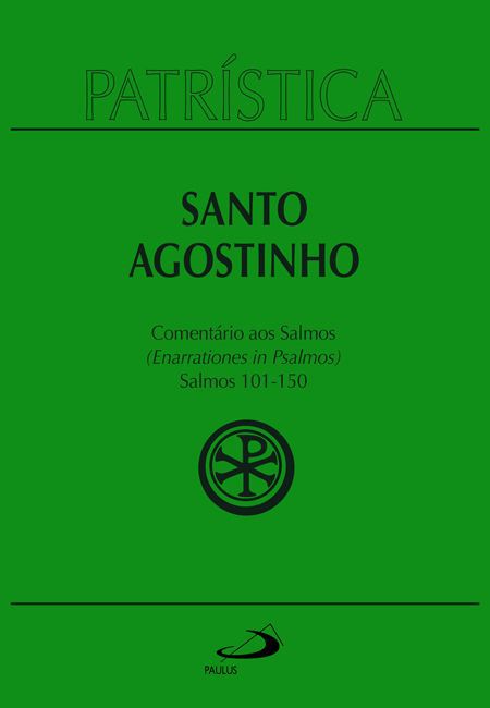 PATRÍSTICA - COMENTÁRIO AOS SALMOS (101-150) - VOL. 9/3 - VOL. 9