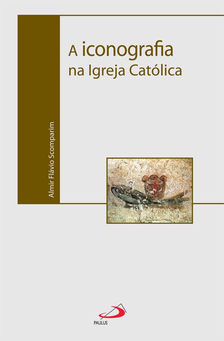 A ICONOGRAFIA NA IGREJA CATÓLICA