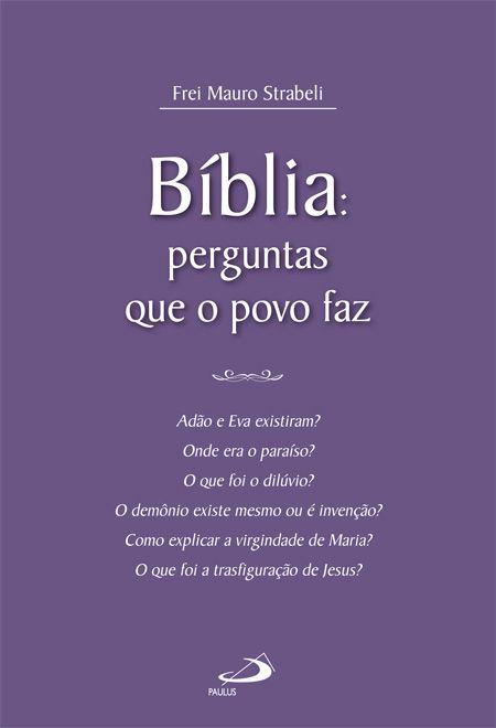 BÍBLIA: PERGUNTAS QUE O POVO FAZ