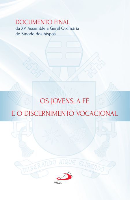 OS JOVENS, A FÉ E O DISCERNIMENTO VOCACIONAL