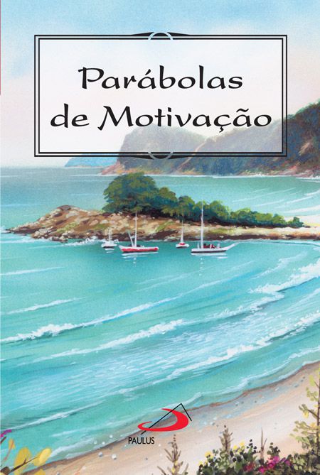PARÁBOLAS DE MOTIVAÇÃO