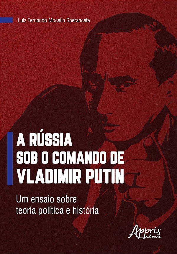 A RÚSSIA SOB O COMANDO DE VLADIMIR PUTIN