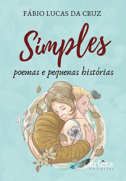 SIMPLES POEMAS E PEQUENAS HISTÓRIAS