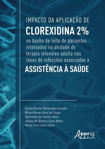 IMPACTO DA APLICAÇÃO DE CLOREXIDINA 2% NO BANHO DE LEITO DE PACIENTES INTERNADOS NA UNIDADE DE TERAP
