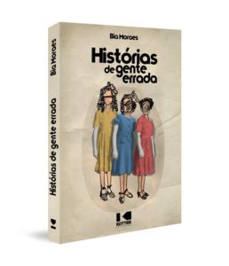 HISTÓRIAS DE GENTE ERRADA