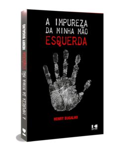 A IMPUREZA DA MINHA MÃO ESQUERDA