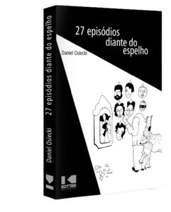 27 EPISÓDIOS DIANTE DO ESPELHO