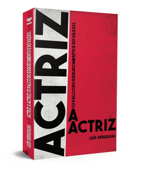 ACTRIZ A ACTRIZ, A (O PALCO DO ESQUECIMENTO E DO VAZIO)