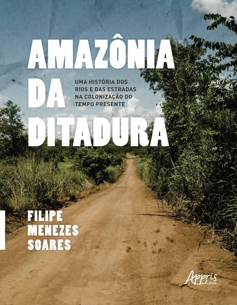AMAZÔNIA DA DITADURA