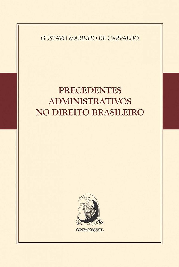 PRECEDENTES ADMINISTRATIVOS NO DIREITO BRASILEIRO