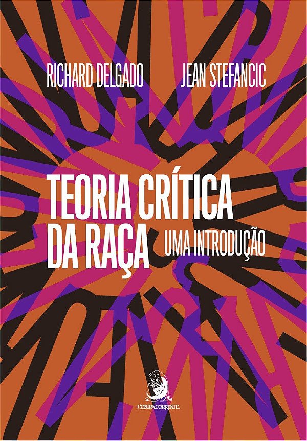 TEORIA CRÍTICA DA RAÇA: UMA INTRODUÇÃO