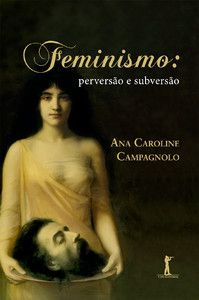 FEMINISMO: PERVERSÃO E SUBVERSÃO