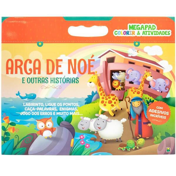 MEGAPAD - COLORIR & ATIVIDADES: ARCA DE NOÉ E OUTRAS HISTÓRIAS
