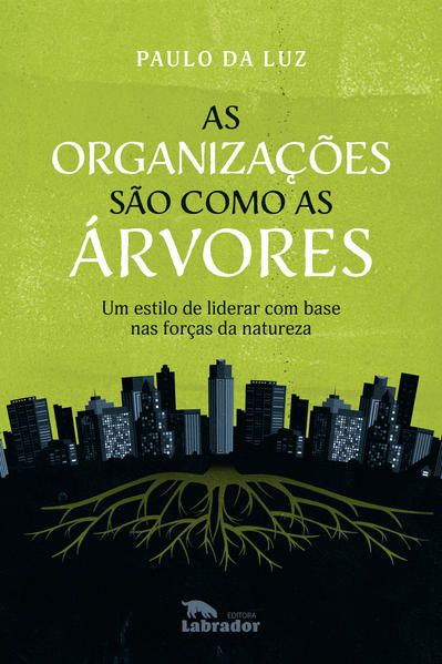 AS ORGANIZAÇÕES SÃO COMO AS ÁRVORES