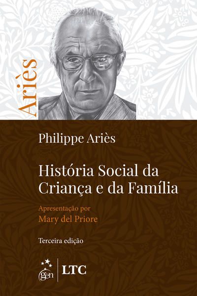 HISTÓRIA SOCIAL DA CRIANÇA E DA FAMÍLIA