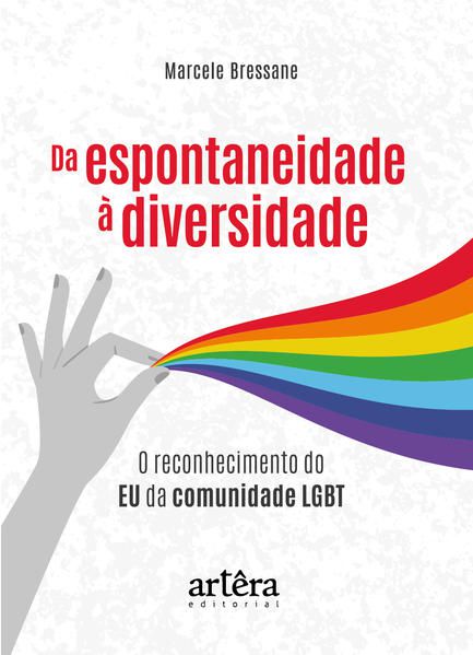 DA ESPONTANEIDADE À DIVERSIDADE: O RECONHECIMENTO DO EU DA COMUNIDADE LGBT