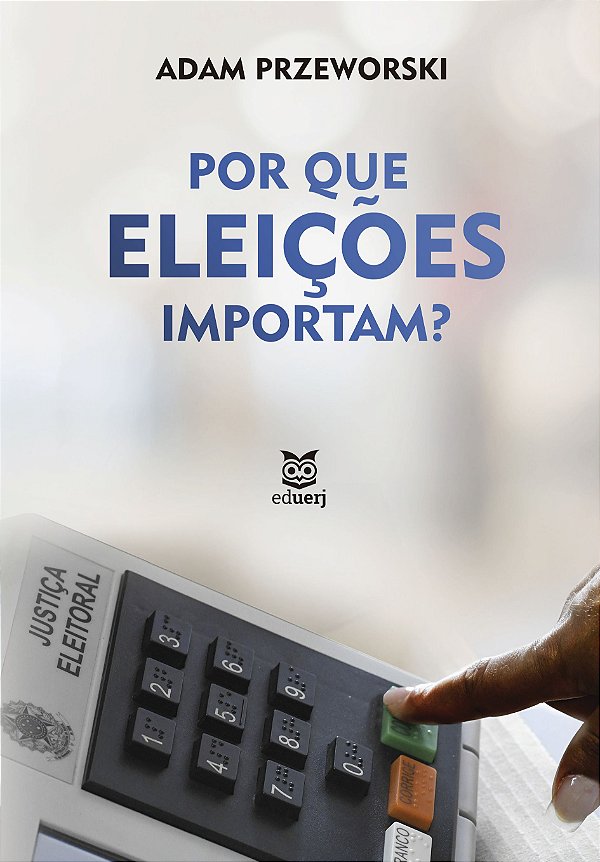 POR QUE ELEIÇÕES IMPORTAM?