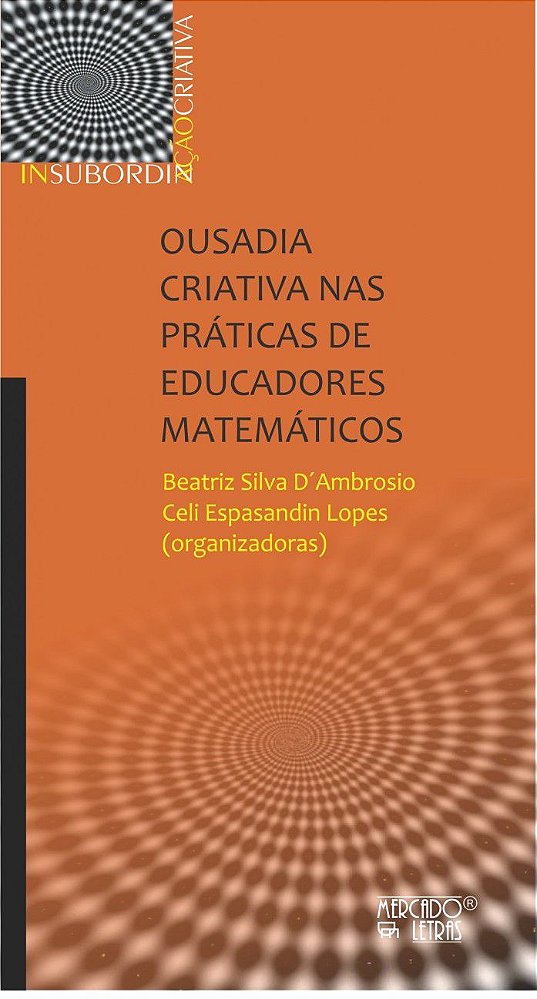 OUSADIA CRIATIVA NAS PRÁTICAS DE EDUCADORES MATEMÁTICOS
