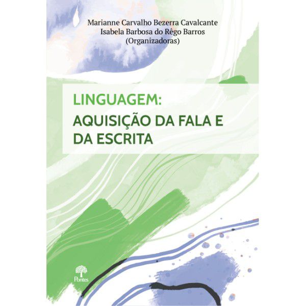 LINGUAGEM: AQUISIÇÃO DA FALA E DA ESCRITA
