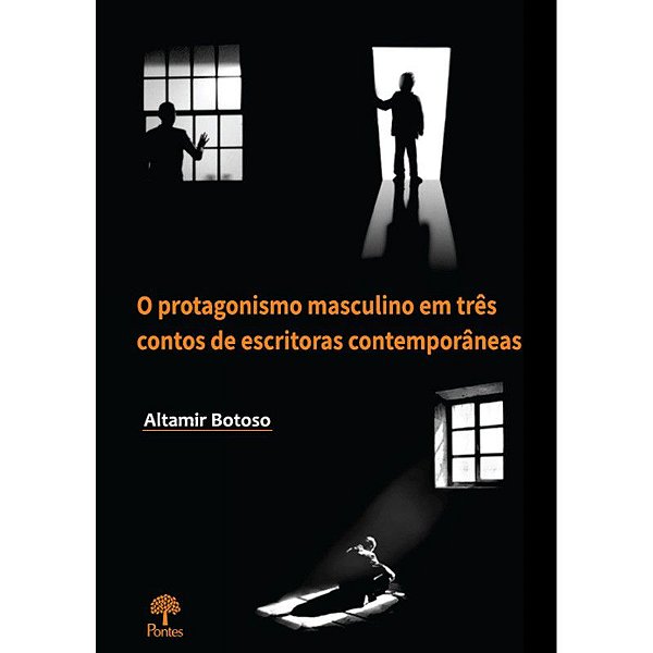 O PROTAGONISMO MASCULINO EM TRÊS CONTOS DE ESCRITORAS CONTEMPORÂNEAS