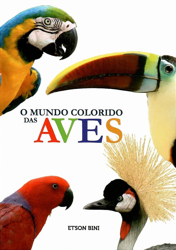O MUNDO COLORIDO DAS AVES