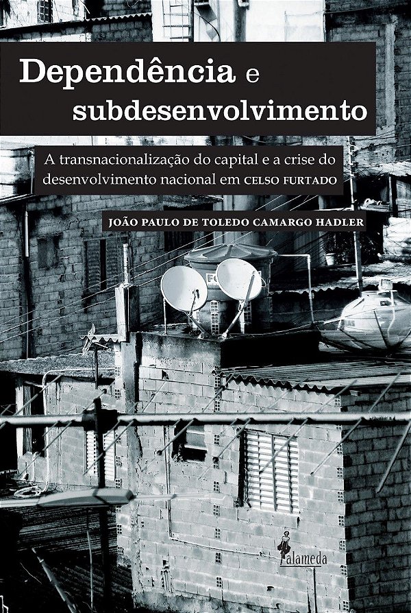 DEPENDÊNCIA E SUBDESENVOLVIMENTO