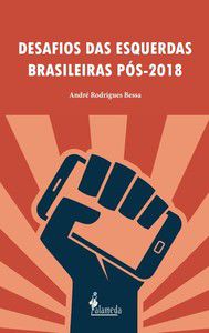 DESAFIOS DAS ESQUERDAS BRASILEIRAS PÓS-2018