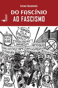 DO FASCÍNIO AO FASCISMO