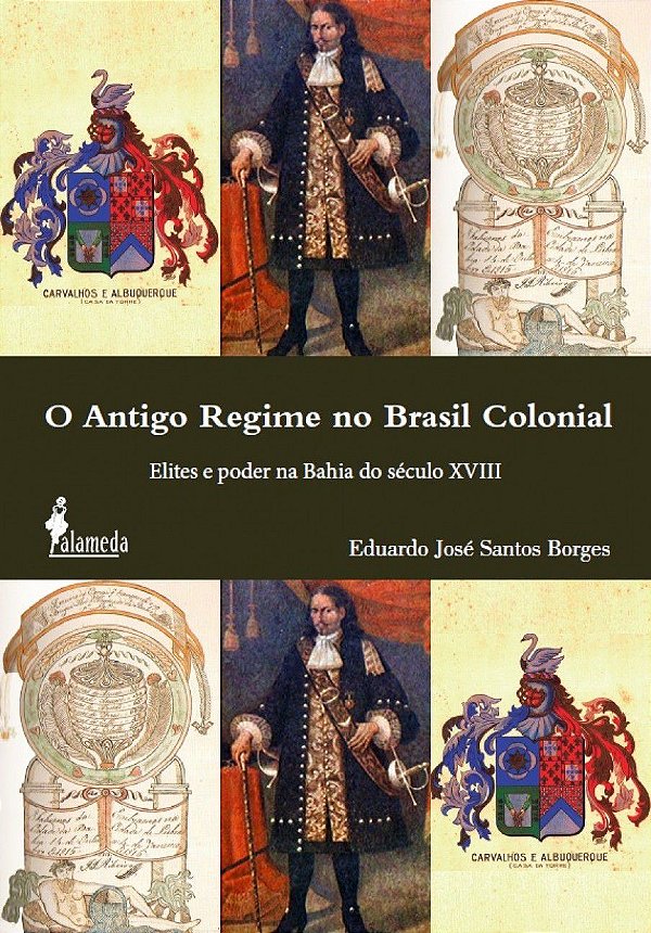 O ANTIGO REGIME NO BRASIL COLONIAL