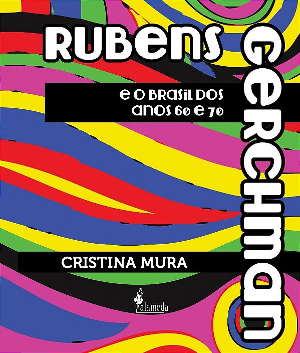RUBENS GERCHMAN E O BRASIL DOS ANOS 60 E 70