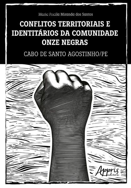 CONFLITOS TERRITORIAIS E IDENTITÁRIOS DA COMUNIDADE QUILOMBOLA ONZE NEGRAS