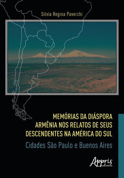 MEMÓRIAS DA DIÁSPORA ARMÊNIA NOS RELATOS DE SEUS DESCENDENTES NA AMÉRICA DO SUL: CIDADES SÃO PAULO E