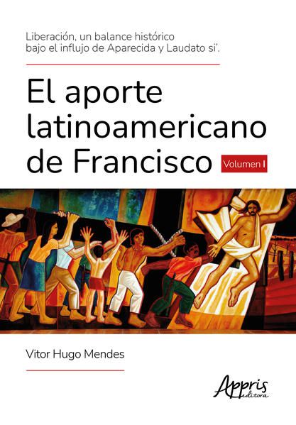 LIBERACIÓN, UN BALANCE HISTÓRICO BAJO EL INFLUJO DE APARECIDA Y LAUDATO SI’. EL APORTE LATINOAMERICA