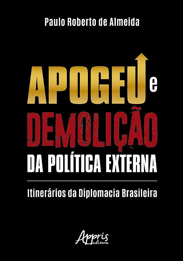 APOGEU E DEMOLIÇÃO DA POLÍTICA EXTERNA
