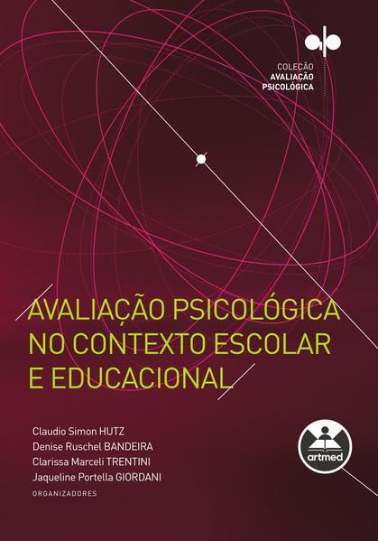 AVALIAÇÃO PSICOLÓGICA NO CONTEXTO ESCOLAR E EDUCACIONAL