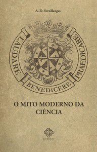 O MITO MODERNO DA CIÊNCIA