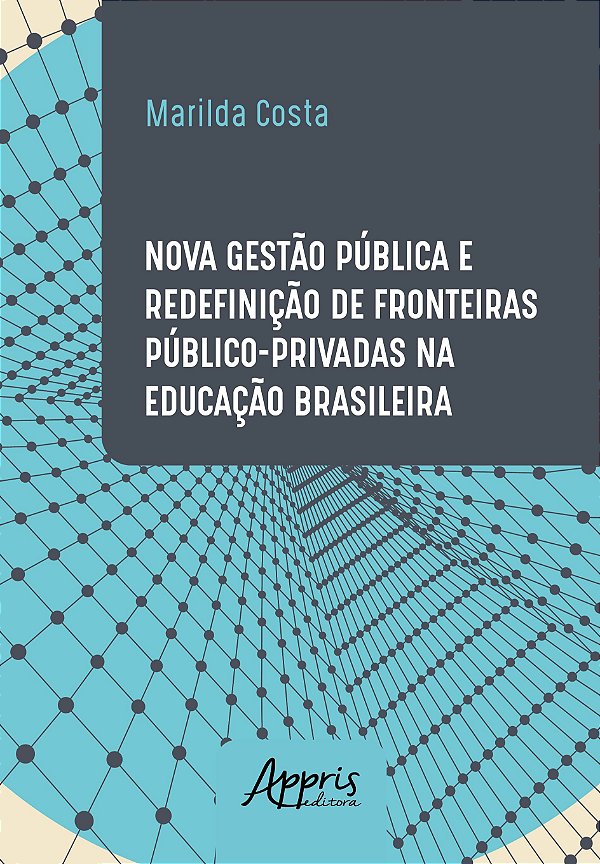 NOVA GESTÃO PÚBLICA E REDEFINIÇÃO DE FRONTEIRAS PÚBLICO-PRIVADAS NA EDUCAÇÃO BRASILEIRA