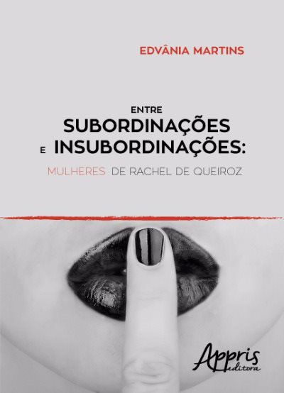ENTRE SUBORDINAÇÕES E INSUBORDINAÇÕES: MULHERES DE RACHEL DE QUEIROZ