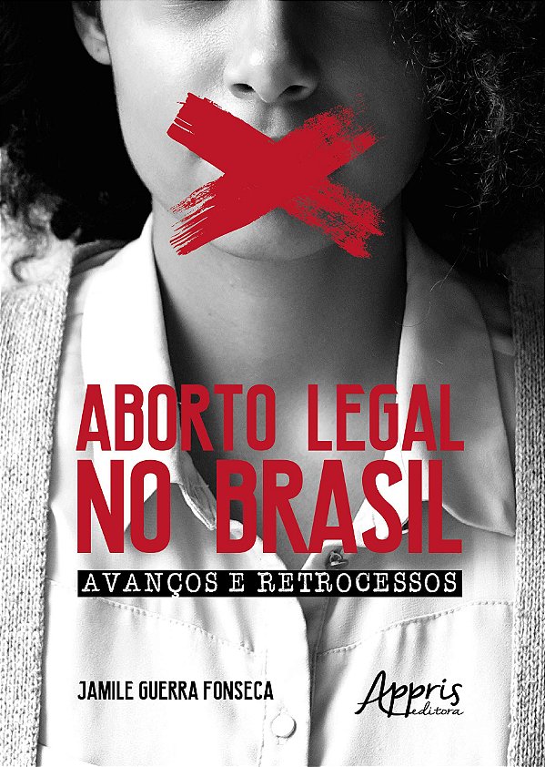 ABORTO LEGAL NO BRASIL: AVANÇOS E RETROCESSOS