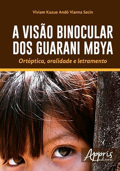 A VISÃO BINOCULAR DOS GUARANI MBYA