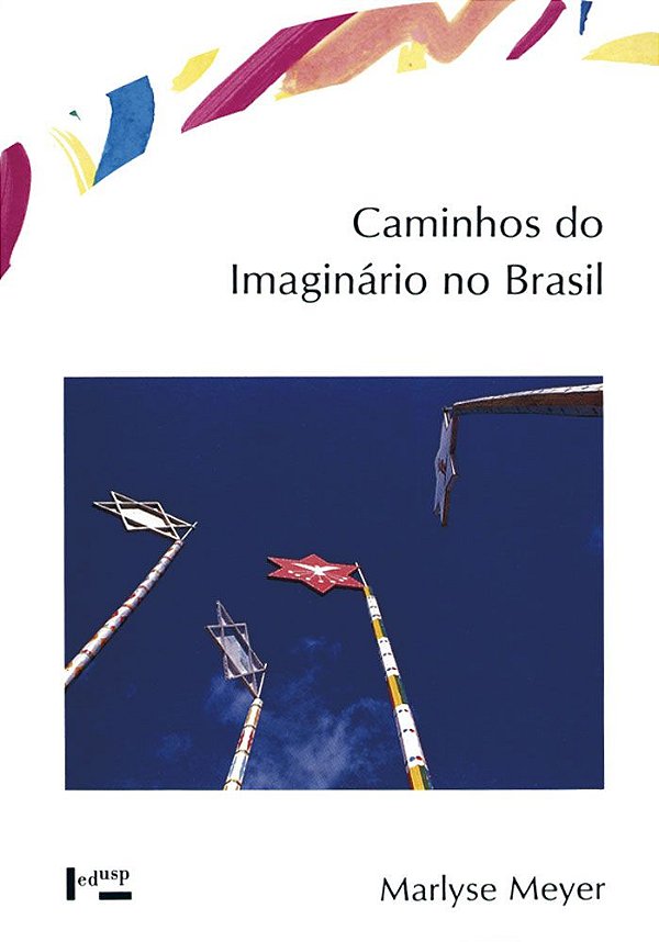 CAMINHOS DO IMAGINÁRIO NO BRASIL - VOL. 1