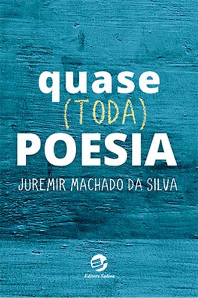 QUASE (TODA) POESIA