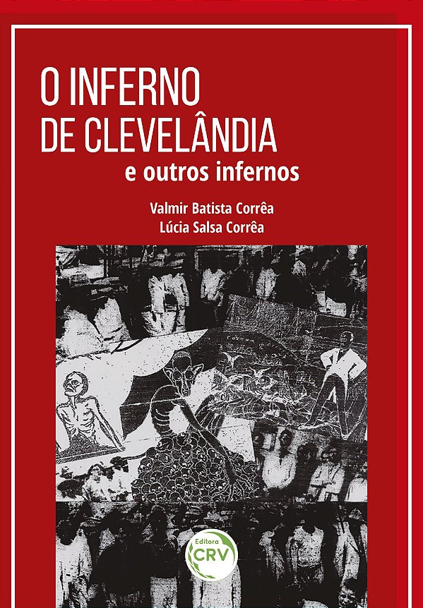 O INFERNO DE CLEVELÂNDIA E OUTROS INFERNOS