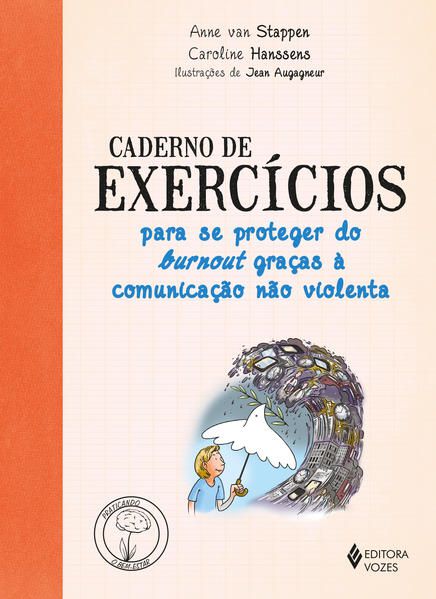 CADERNO DE EXERCÍCIOS PARA SE PROTEGER DO BURNOUT GRAÇAS A COMUNICAÇÃO NÃO VIOLENTA