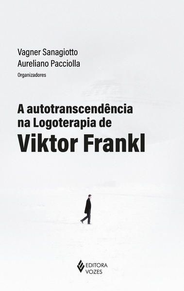 A AUTOTRANSCENDÊNCIA NA LOGOTERAPIA DE VIKTOR FRANKL
