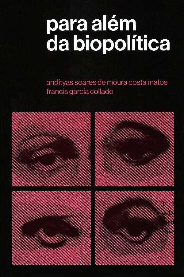 PARA ALÉM DA BIOPOLÍTICA - VOL. 1