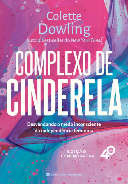 COMPLEXO DE CINDERELA - EDIÇÃO COMEMORATIVA DE 40 ANOS