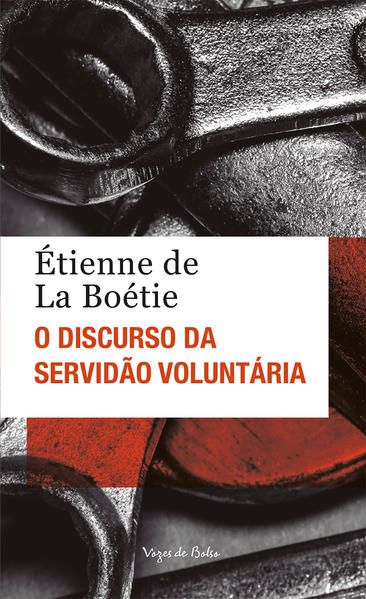 O DISCURSO DA SERVIDÃO VOLUNTÁRIA OU O CONTRA UM