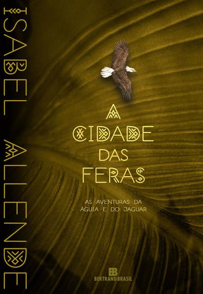 A CIDADE DAS FERAS (VOL. 1 AS AVENTURAS DA ÁGUIA E DO JAGUAR) - VOL. 1