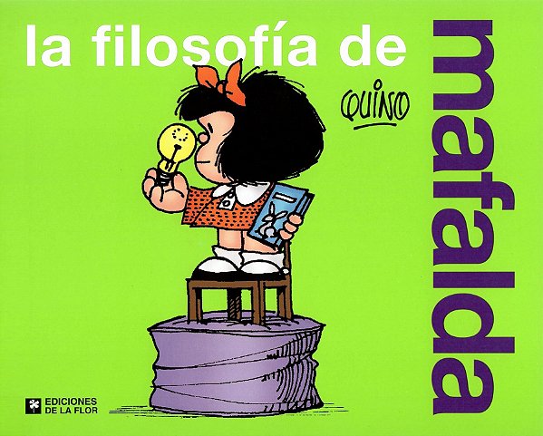 LA FILOSOFÍA DE MAFALDA